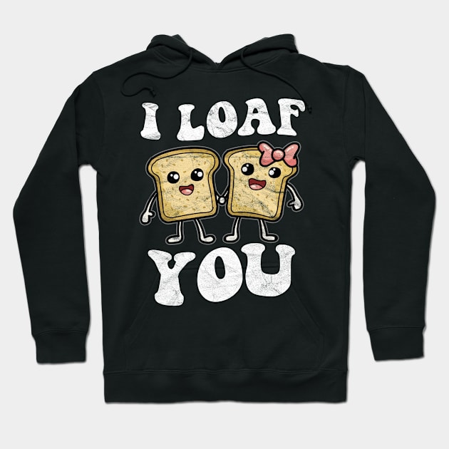 VALENTINES DAY-I Loaf You Hoodie by AlphaDistributors